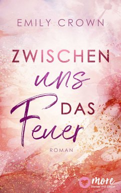 Zwischen uns das Feuer (eBook, ePUB) - Crown, Emily