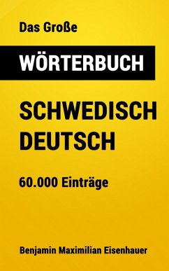 Das Große Wörterbuch Schwedisch - Deutsch (eBook, ePUB) - Eisenhauer, Benjamin Maximilian