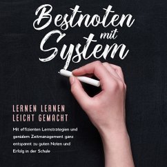 Bestnoten mit System – Lernen lernen leicht gemacht: Mit effizienten Lernstrategien und genialem Zeitmanagement ganz entspannt zu guten Noten und Erfolg in der Schule (MP3-Download) - Lange, Petra