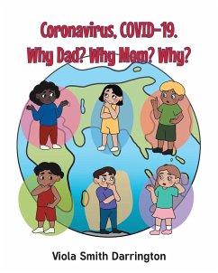Coronavirus, COVID-19. Why Dad? Why Mom? Why? (eBook, ePUB) - Smith Darrington, Viola
