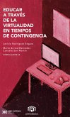 Educar a través de la virtualidad en tiempos de contigencia (eBook, ePUB)
