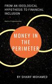 Money in the Perimeter: From an ideological hypothesis to financial inclusion (eBook, ePUB)