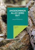 Angekommen - Alles wird gut (eBook, ePUB)