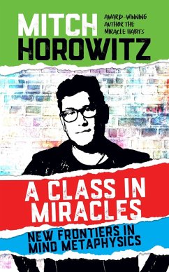 A Class in Miracles (eBook, ePUB) - Horowitz, Mitch