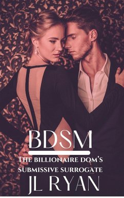 BDSM: The Billionaire Dom's Submissive Surrogate (eBook, ePUB) - Ryan, J. L.