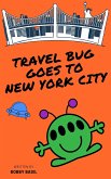 Travel Bug Goes to New York City (eBook, ePUB)