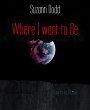 Where I want to Be (eBook, ePUB) - Bild 1
