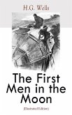 The First Men in the Moon (Illustrated Edition) (eBook, ePUB)