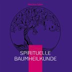 Spirituelle Baumheilkunde (eBook, ePUB)
