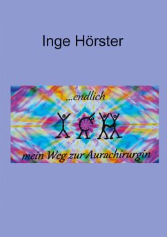 endlich ICH - mein Weg zur Aurachirurgin (eBook, ePUB)