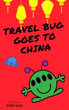 Travel Bug Goes to China (eBook, ePUB) - Basil, Bobby