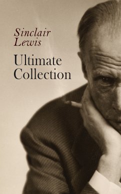 Sinclair Lewis - Ultimate Collection (eBook, ePUB) - Lewis, Sinclair