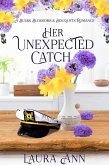 Her Unexpected Catch (Bulbs, Blossoms and Bouquets, #5) (eBook, ePUB)