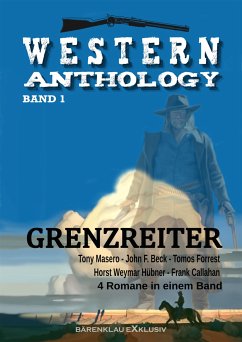 Western-Anthology Band 1: Grenzreiter (eBook, ePUB) - Autoren, weitere; F. Beck, John; Forrest, Tomos; Masero, Tony