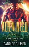 Alien Need: A Kantenan Alien Romance (Most Wanted Alien Brides: Kantenans, #1) (eBook, ePUB)