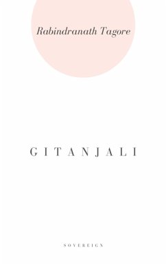 Gitanjali (eBook, ePUB) - Tagore, Rabindranath Gitanjali (eBook, ePUB) - Tagore, Rabindranath