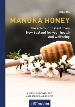 Manuka honey - The all-round talent from New Zealand for your health and wellbeing (eBook, ePUB) - Mix, Detlef