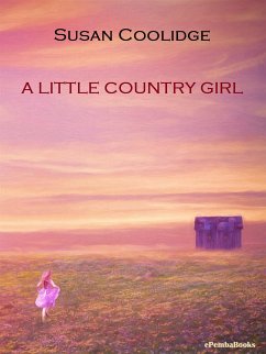 A Little Country Girl (Annotated) (eBook, ePUB) - Coolidge, Susan