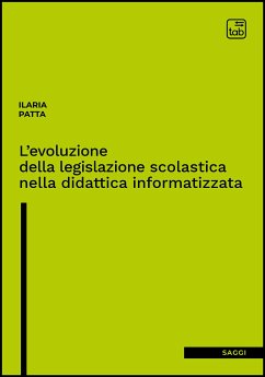 L’evoluzione della legislazione scolastica nella didattica informatizzata (eBook, PDF) - Patta, Ilaria