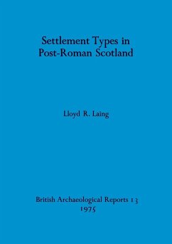 Settlement Types in Post-Roman Scotland - Laing, Lloyd R.