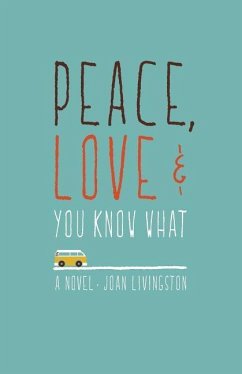 Peace, Love & You Know What - Gutierrez, Michelle M.; Livingston, Joan