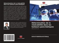 Détermination de la résécabilité dans les tumeurs pancréatiques - Abdelhamid Eldeep, Ashraf