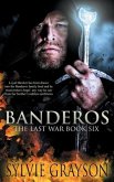 Banderos, The Last War