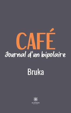 Café: Journal d'un bipolaire - Bruka