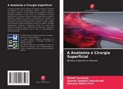 A Anatomia e Cirurgia Superficial - Tavassoli, Mehdi;Ghabeli Zaherkandi, Siamak;Milani Fard, Maryam