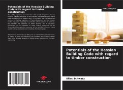 Potentials of the Hessian Building Code with regard to timber construction - Schwarz, Silas