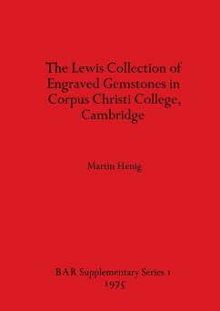 The Lewis Collection of Engraved Gemstones in Corpus Christi College, Cambridge - Henig, Martin