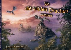 Wo die wilden Drachen wohnen - Wunderlich, Simone