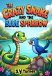 The Crazy Snake and The Blue Sparrow... - Bild 1