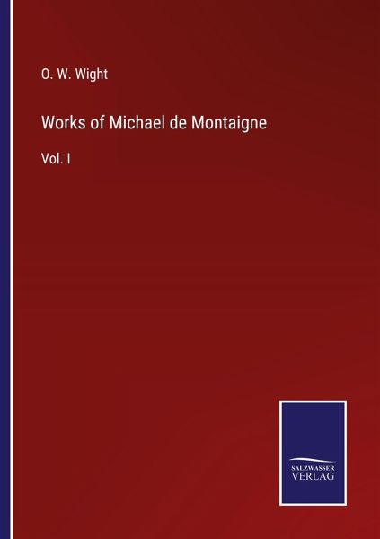 Works of Michael de Montaigne Works of Michael de Montaigne