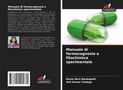 Manuale di farmacognosia e fitochimica sperimentale - Bankapalli, Rama Devi;Vadaga, Anil Kumar