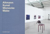 Altmann Kunst Monecke Wake - Katalog