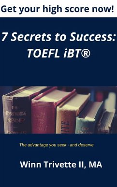 7 Secrets to Success: TOEFL iBT® (eBook, ePUB) - Ii, Winn Trivette