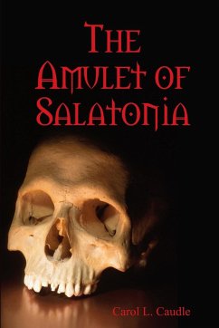 The Amulet of Salatonia - Caudle, Carol L.