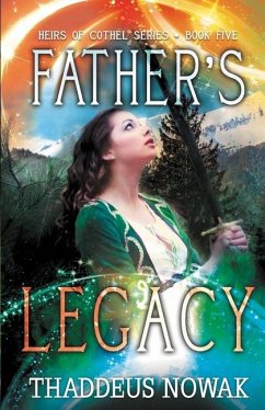 Father's Legacy - Nowak, Thaddeus O