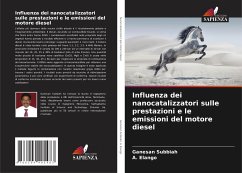 Influenza dei nanocatalizzatori sulle prestazioni e le emissioni del motore diesel - Subbiah, Ganesan;Elango, A.