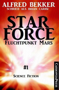 Fluchtpunkt Mars: Brian Carisi Star Force 1 (eBook, ePUB) - Bekker, Alfred