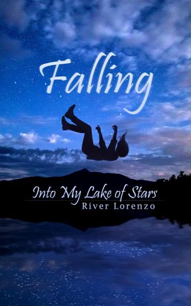Falling Into My Lake of Stars (eBook, ePUB) Falling Into My Lake of Stars (eBook, ePUB)