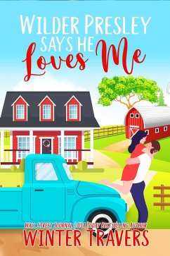 Wilder Presley Says He Loves Me (He Says, #1) (eBook, ePUB) - Travers, Winter