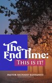 The End Time: This Is It! (eBook, ePUB)