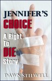 Jennifer's Choice: A Right to Die Story (eBook, ePUB)