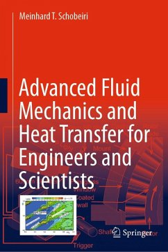 Advanced Fluid Mechanics and Heat Transfer for Engineers and Scientists (eBook, PDF) - Schobeiri, Meinhard T.