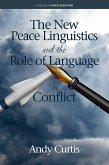 The New Peace Linguistics and the Role of Language in Conflict (eBook, PDF)