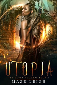 Utopia (The Elven Accords, #1) (eBook, ePUB) - Leigh, Maze