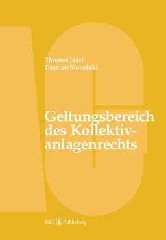 Geltungsbereich des Kollektivanlagenrechts - Jutzi, Thomas;Sieradzki, Damian