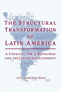The Structural Transformation of Latin America (eBook, ePUB) - Sanchez-Masi, Luis